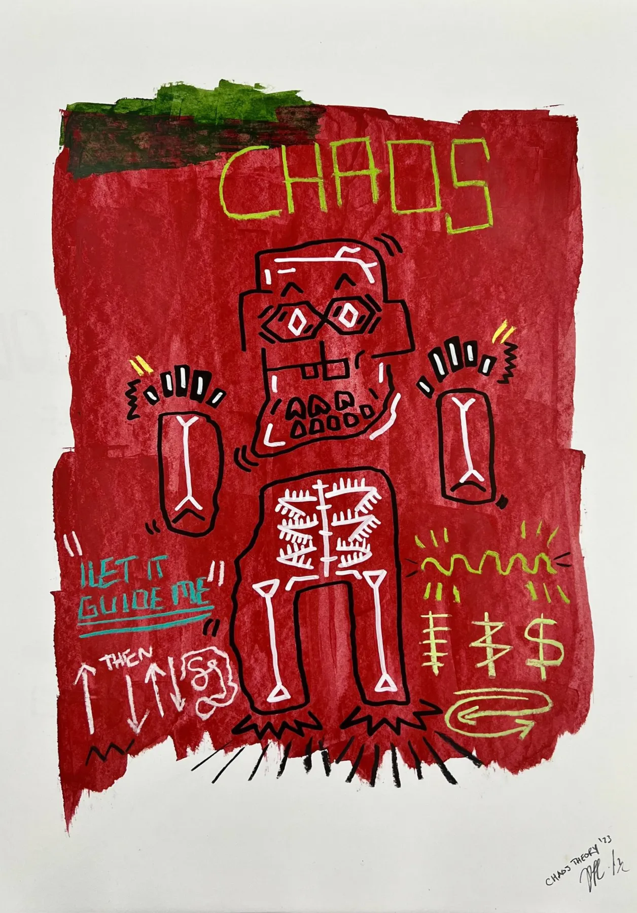 A red painted field on white paper with a white skeletal figure — box head, diamond eyes, stick ribs, two floating cylindrical hands — under lime-green capitals reading CHAOS; white lettering at left says let it guide me, with arrows, dollar signs, and a green smear at the top edge.