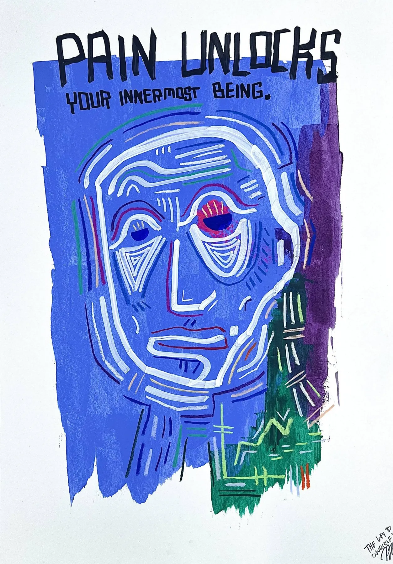 A large frontal face built from pale contour lines over a cobalt-blue field on white paper, one eye ringed in red with yellow lashes; a purple wash and a green passage at lower right, and hand-lettered black capitals across the top reading "Pain unlocks your innermost being."